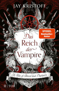 Title: Das Reich der Vampire: A Tale of Blood and Darkness, Author: Jay Kristoff