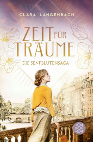 Title: Die Senfblütensaga - Zeit für Träume: Roman, Author: Clara Langenbach