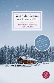 Title: Wenn der Schnee ans Fenster fällt: Winterliche Geschichten und Gedichte, Author: Heide Franck