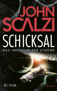 Title: Schicksal - Das Imperium der Ströme, Band 3, Author: John Scalzi