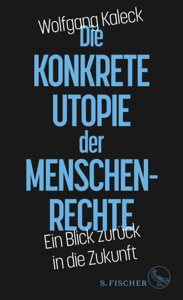 Die konkrete Utopie der Menschenrechte: Ein Blick zurück in die Zukunft