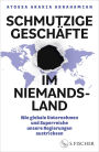 Schmutzige Geschäfte im Niemandsland: Wie globale Unternehmen und Superreiche unsere Regierungen austricksen