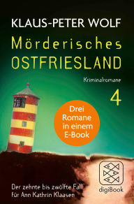 Title: Mörderisches Ostfriesland IV. Ann Kathrin Klaasens zehnter bis zwölfter Fall in einem E-Book: Drei Romane in einem Bundle: Ostfriesenschwur / Ostfriesentod / Ostfriesenfluch, Author: Klaus-Peter Wolf