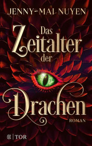 Title: Das Zeitalter der Drachen: Roman, Author: Jenny-Mai Nuyen