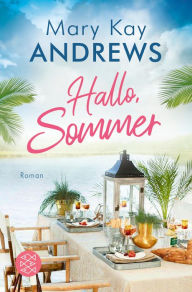 Title: Hallo, Sommer: Roman, Author: Mary Kay Andrews