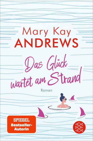 Das Glück wartet am Strand: Roman Sonne, Strand und Liebe - der perfekte Lesestoff zum Wegträumen