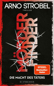 Title: Mörderfinder - Die Macht des Täters: Thriller Die Serie von Nr.1-Bestsellerautor Arno Strobel, Author: Arno Strobel