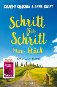 Title: Schritt für Schritt zum Glück: Ein Pilger-Roman, Author: Graeme Simsion