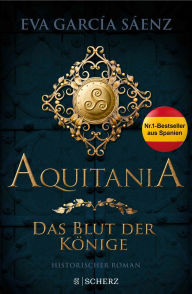 Title: Aquitania: Das Blut der Könige, Author: Eva García Sáenz