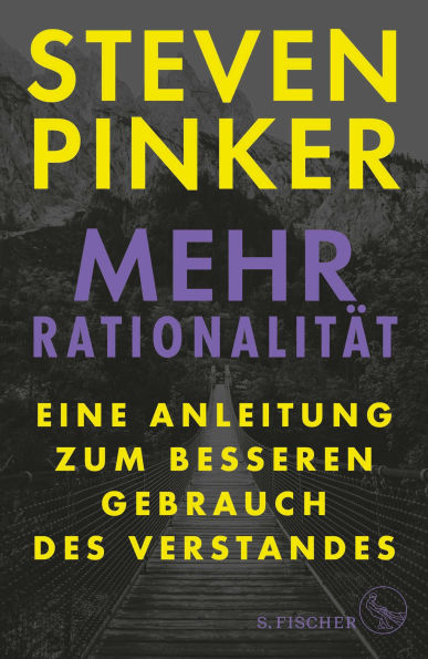 Mehr Rationalität: Eine Anleitung zum besseren Gebrauch des Verstandes