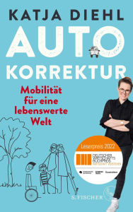 Title: Autokorrektur - Mobilität für eine lebenswerte Welt: Leserpreis des Deutschen Wirtschaftsbuchpreises 2022, Author: Katja Diehl