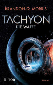 Title: Tachyon: Die Waffe Harte Science Fiction, Author: Brandon Q. Morris