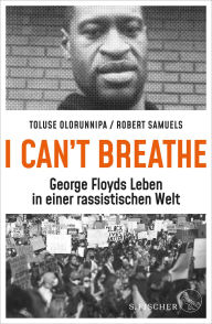 Title: »I can't breathe«: George Floyds Leben in einer rassistischen Welt, Author: Toluse Olorunnipa