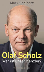 Title: Olaf Scholz - Wer ist unser Kanzler?, Author: Mark Schieritz