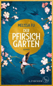 Title: Der Pfirsichgarten: Roman, Author: Melissa Fu