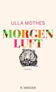 Title: Morgenluft: Roman, Author: Ulla Mothes