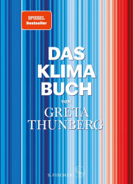 Title: Das Klima-Buch von Greta Thunberg: Der aktuellste Stand der Wissenschaft unter Mitarbeit der weltweit führenden Expert:innen, Author: Greta Thunberg