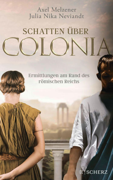 Schatten über Colonia - Ermittlungen am Rand des Römischen Reichs: »Spannend und quicklebendig!« Bücheratlas