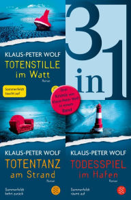 Title: Totenstille im Watt / Totentanz am Strand / Todesspiel im Hafen - Drei Ostfriesenkrimis in einem Band, Author: Klaus-Peter Wolf