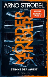 Title: Mörderfinder - Stimme der Angst: Thriller Die Serie von Nr.1-Bestsellerautor Arno Strobel, Author: Arno Strobel