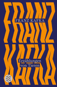 Title: Erzählungen von Tieren, Author: Franz Kafka
