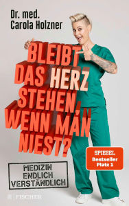 Title: Bleibt das Herz stehen, wenn man niest?: Medizin endlich verständlich Doc Caro klärt auf, Author: Carola Holzner