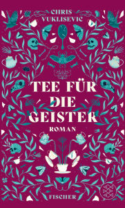 Title: Tee für die Geister: Roman, Author: Chris Vuklisevic