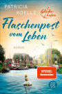 Flaschenpost vom Leben: Ein Buch wie Wellness für die Seele
