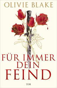 Title: Für immer dein Feind: Ein Romantasy-Roman der Atlas-Six-Autorin (Mit Farbschnitt), Author: Olivie Blake