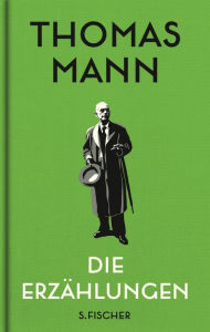 Title: Die Erzählungen, Author: Thomas Mann