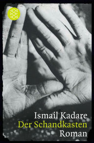 Title: Der Schandkasten: Roman, Author: Ismail Kadare