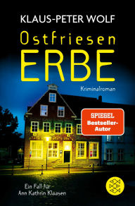 Title: Ostfriesenerbe: Ein Fall für Ann Kathrin Klaasen, Author: Klaus-Peter Wolf