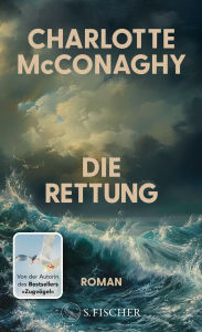 Title: Die Rettung: Roman, Author: Charlotte McConaghy