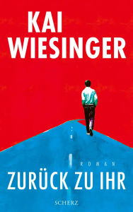 Title: Zurück zu ihr, Author: Kai Wiesinger
