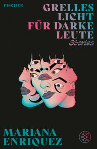Title: Grelles Licht für darke Leute: Stories, Author: Mariana Enriquez