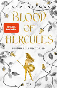 Title: Blood of Hercules: Berühre sie und stirb Düsterer Romantasy-Bestseller mit Blut, Spice und Tränen, Author: Jasmine Mas