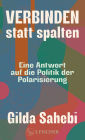 Verbinden statt spalten: Eine Antwort auf die Politik der Polarisierung