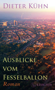 Free ebooks list download Ausblicke vom Fesselballon: Roman PDF DJVU 9783104923000