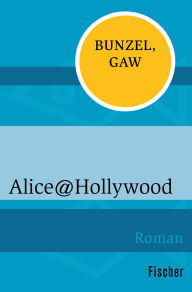 Title: Alice@Hollywood, Author: Ralf Bunzel