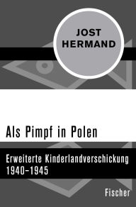 Title: Als Pimpf in Polen: Erweiterte Kinderlandverschickung 1940-1945, Author: Jost Hermand