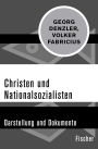 Christen und Nationalsozialisten: Darstellung und Dokumente