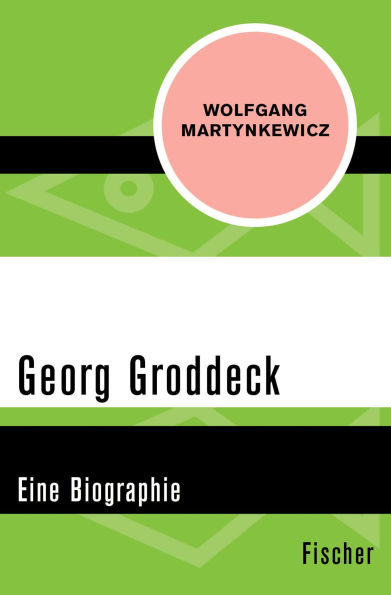 Georg Groddeck: Eine Biographie