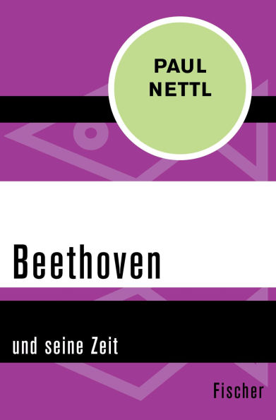 Beethoven: und seine Zeit