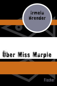 Title: Über Miss Marple, Author: Irmela Brender