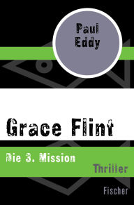 Title: Grace Flint: Die 3. Mission, Author: Paul Eddy