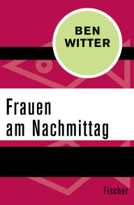 Title: Frauen am Nachmittag, Author: Ben Witter