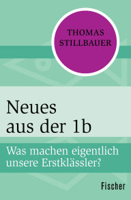 Title: Neues aus der 1b: Was machen eigentlich unsere Erstklässler?, Author: Thomas Stillbauer