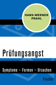 Title: Prüfungsangst: Symptome - Formen - Ursachen, Author: Hans-Werner Prahl