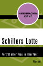 Schillers Lotte: Porträt einer Frau in ihrer Welt