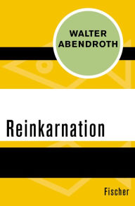 Title: Reinkarnation, Author: Walter Abendroth